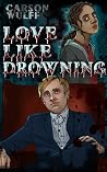 Book cover for Love Like Drowning: An MM serial killer x serial killer dark romance