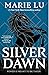 Silver Dawn by Marie Lu Silver Dawn by Marie Lu