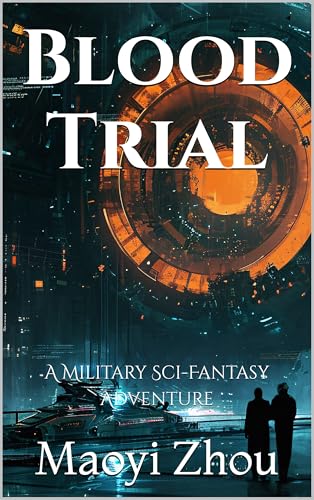 Blood Trial: A Military Sci-Fantasy Adventure (Dead Iron Book 3)