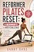 REFORMER PILATES RESET: A B...