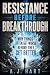 Resistance Before Breakthrough by A.J. Hart