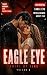 Eagle Eye : Trial By Fire (...
