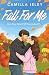Fall For Me