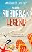 Almost a Suburban Legend by Margaret Lashley