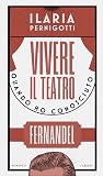 Vivere il teatro - Quando ho conosciuto Fernandel