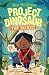 Project Dinosaur: Top Secre...