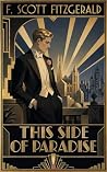 This Side of Paradise (Annotated): The Complete 1920 Novel — The First Book by the Author of The Great Gatsby — A Critical Edition with a Life of F. ... Literature — Erato Press Critical Editions) Book cover for This Side of Paradise (Annotated): The Complete 1920 Novel — The First Book by the Author of The Great Gatsby — A Critical Edition with a Life of F. ... Literature — Erato Press Critical Editions)