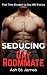 Seducing my Gay Roommate: S...