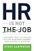 HR is Not the Job: How ambi...