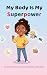 My Body Is My Superpower: T...