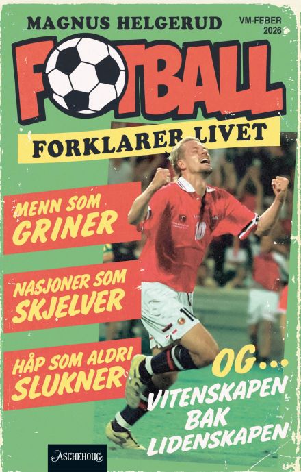 Fotball forklarer livet – menn som griner, nasjoner som skjelver og håp som aldri slukner