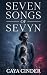 SEVEN SONGS OF SEVYN by CAYA CINDER SEVEN SONGS OF SEVYN by CAYA CINDER