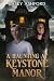 A Haunting at Keystone Mano...