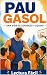 Pau Gasol: una vida de esfu...