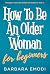 How to be an Older Woman for Beginners
