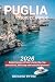 Puglia Travel Guide 2026: E...