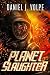 Planet Slaughter by Daniel Volpe