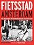Fietsstad Amsterdam: Hoe Am...