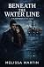 Beneath the Water Line: A B...