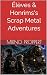Élèves & Honrim’s Scrap Metal Adventure by Mirno Proppert