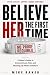 Believe Her The First Time:...