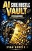 AI Side Hustle Vault: Build...