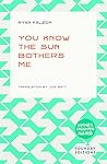 You Know the Sun ...
