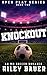 Knockout: An MM Soccer Romance (Open Play Book 2)