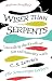 Wiser Than Serpents by Andrew Swafford Wiser Than Serpents by Andrew Swafford