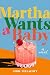 Martha Wants a Baby