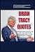 Brian Tracy Quotes by Michael D Butler