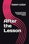 After the Lesson: Learning to Let Go, Reclaim Your Self-Worth, and Find Clarity After Emotional Confusion. After the Lesson: Learning to Let Go, Reclaim Your Self-Worth, and Find Clarity After Emotional Confusion.