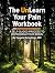 The Unlearn Your Pain Workbook by Howard Schubiner The Unlearn Your Pain Workbook by Howard Schubiner