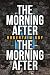 The Morning After the Morning After by Roberta M Roy The Morning After the Morning After by Roberta M Roy