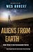 Aliens From Earth by Wes Hubert Aliens From Earth by Wes Hubert
