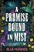A Promise Bound in Mist