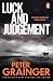 Luck and Judgement by Peter Grainger