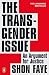 The Transgender Issue by Shon Faye