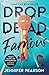 Drop Dead Famous