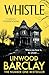 Whistle by Linwood Barclay Whistle by Linwood Barclay