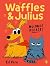 Waffles and Julius