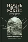 House of the Forest by Tara Sierra Moseley