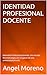 IDENTIDAD PROFESIONAL DOCENTE by Ángel Moreno