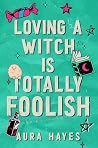 Loving a Witch is...