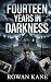 Fourteen years in darkness....