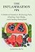 The Inflammation Fix: Reduc...