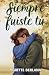 Siempre fuiste tú: Romance deportivo a fuego lento con el mejor amigo del hermano (Spanish Edition)