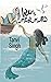 Iro's Mermaid by Tanvi Singh Iro's Mermaid by Tanvi Singh