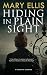 HIDING IN PLAIN SIGHT an absolutely gripping crime mystery by Mary Ellis