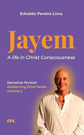 Jayem - A life in Christ Consciousness (Awakening Drive Book 2)